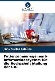 Cover von Patientenmanagement-Informationssystem für die Hochschulabteilung der UIC