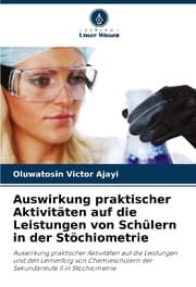 Cover von Auswirkung praktischer Aktivitäten auf die Leistungen von Schülern in der Stöchiometrie