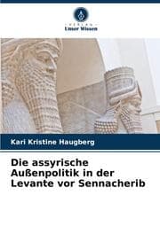 Cover von Die assyrische Außenpolitik in der Levante vor Sennacherib