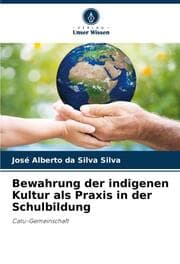 Cover von Bewahrung der indigenen Kultur als Praxis in der Schulbildung