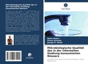 Cover von Mikrobiologische Qualität des in der informellen Siedlung konsumierten Wassers