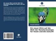 Cover von Ein neuer Blick auf die Welt der Nanotechnologie für heute und die Zukunft