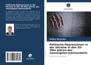 Cover von Politische Repressionen in der Ukraine in den 20-30er Jahren des zwanzigsten Jahrhunderts