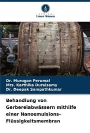 Cover von Behandlung von Gerbereiabwässern mithilfe einer Nanoemulsions-Flüssigkeitsmembran