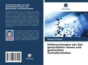 Cover von Untersuchungen von Gel-gezüchteten reinen und gemischten Tartratkristallen
