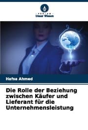 Cover von Die Rolle der Beziehung zwischen Käufer und Lieferant für die Unternehmensleistung