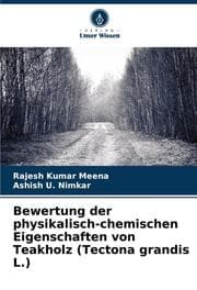 Cover von Bewertung der physikalisch-chemischen Eigenschaften von Teakholz (Tectona grandis L.)