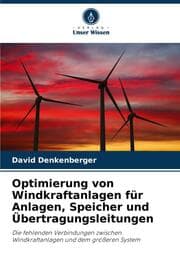 Cover von Optimierung von Windkraftanlagen für Anlagen, Speicher und Übertragungsleitungen
