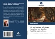 Cover von Hin und zurück: Wie junge Menschen aus Spanien Mobilität wahrnehmen