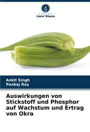 Cover von Auswirkungen von Stickstoff und Phosphor auf Wachstum und Ertrag von Okra