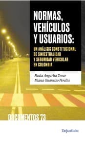 Cover von Normas, vehículos y usuarios: un análisis constitucional de la siniestralidad vial y la seguridad vehicular en Colombia