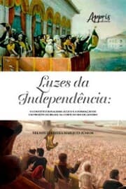 Cover von Luzes da Independência: o constitucionalismo áulico e a formação de um projeto de Brasil na Corte do Rio de Janeiro