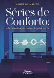 Cover von Séries de Conforto: A Ficcionalização de Instituições na TV