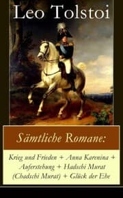 Cover von Sämtliche Romane: Krieg und Frieden + Anna Karenina + Auferstehung + Hadschi Murat (Chadschi Murat) + Glück der Ehe