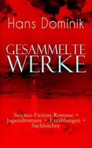 Cover von Gesammelte Werke: Science-Fiction-Romane + Jugendromane + Erzählungen + Sachbücher
