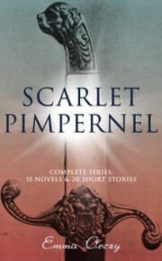 Cover von SCARLET PIMPERNEL - Complete Series: 15 Novels & 20 Short Stories