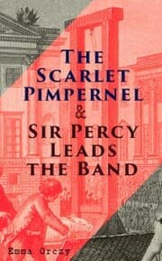 Cover von The Scarlet Pimpernel & Sir Percy Leads the Band