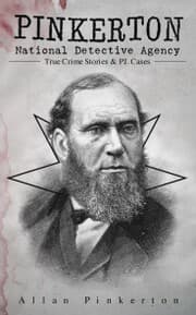 Cover von Pinkerton National Detective Agency: True Crime Stories & P.I. Cases