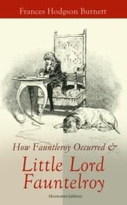 Cover von How Fauntleroy Occurred & Little Lord Fauntleroy (Illustrated Edition)