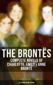 Cover von The Brontës: Complete Novels of Charlotte, Emily & Anne Brontë - All 8 Books in One Edition