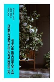 Cover von Die Reise nach Braunschweig: Ein komischer Roman