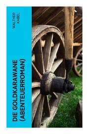 Cover von Die Goldkarawane (Abenteuerroman)