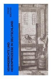 Cover von Vehmgerichte und Hexenprozesse in Deutschland
