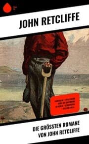 Cover von Die größten Romane von John Retcliffe