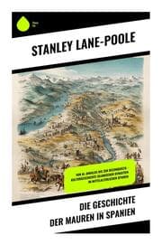 Cover von Die Geschichte der Mauren in Spanien