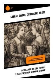 Cover von Der Kampf um den Thron: Elisabeth Tudor & Maria Stuart