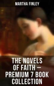 Cover von The Novels of Faith - Premium 7 Book Collection