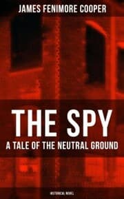 Cover von THE SPY - A Tale of the Neutral Ground (Historical Novel)
