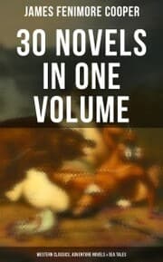 Cover von James Fenimore Cooper: 30 Novels in One Volume - Western Classics, Adventure Novels & Sea Tales