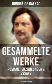 Cover von Gesammelte Werke von Balzac: Romane, Erzählungen & Essays (Illustrierte Ausgabe)