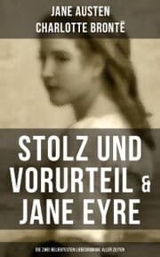 Cover von Stolz und Vorurteil & Jane Eyre (Die zwei beliebtesten Liebesromane aller Zeiten)
