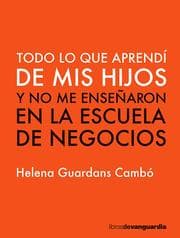 Cover von Todo lo que aprendí de mis hijos y no me enseñaron en la escuela de negocios