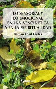 Cover von Lo sensorial y lo emocional en la vivencia ética y en la espiritualiad