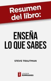 Cover von Resumen del libro 'Enseña lo que sabes' de Steve Trautman