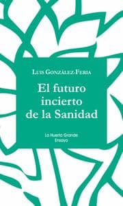Cover von El futuro incierto de la Sanidad