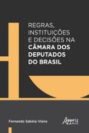 Cover von Regras, Instituições e Decisões na Câmara dos Deputados do Brasil