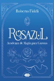 Cover von Rosazul: academia de magia para garotas