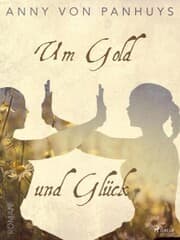 Cover von Um Gold und Glück