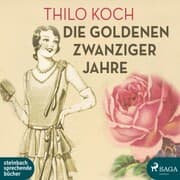 Cover von Die goldenen Zwanziger Jahre (Ungekürzt)