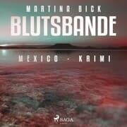 Cover von Blutsbande - Mexico-Krimi (Ungekürzt)