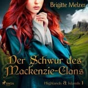 Cover von Der Schwur des Mackenzie-Clans (Highlands & Islands 1)