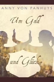 Cover von Um Gold und Glück