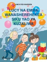 Cover von Lucy na Emma Wanasherehekea Siku Yao ya Kuzaliwa