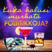 Cover von Kuka halusi murhata poliitikkoja?