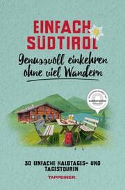 Cover von Einfach Südtirol: Genussvoll einkehren ohne viel Wandern