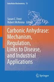 Cover von Carbonic Anhydrase: Mechanism, Regulation, Links to Disease, and Industrial Applications